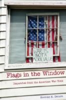 Flags in the window : dispatches from the American war zone /