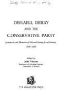 Disraeli, Derby, and the Conservative Party : journals and memoirs of Edward Henry, Lord Stanley, 1849-1869 /