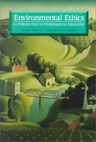 Environmental ethics : an introduction to environmental philosophy /