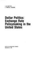 Dollar politics : exchange rate policymaking in the United States /