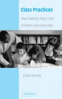 Class practices : how parents help their children get good jobs /