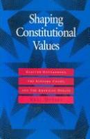 Shaping constitutional values : elected government, the Supreme Court, and the abortion debate /