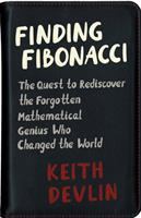 Finding Fibonacci : the quest to rediscover the forgotten mathematical genius who changed the world /