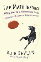 The math instinct : why you're a mathematical genius (along with lobsters, birds, cats and dogs) /