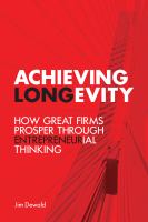 Achieving longevity : how great firms prosper through entrepreneurial thinking /