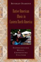 Native American music in eastern North America : experiencing music, expressing culture /