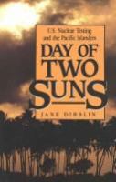 Day of two suns : US nuclear testing and the Pacific Islanders /
