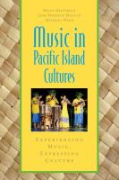 Music in Pacific Island cultures : experiencing music, expressing culture /