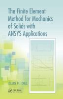 The finite element method for mechanics of solids with ANSYS applications /