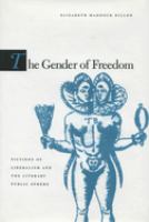 The gender of freedom : fictions of liberalism and the literary public sphere /