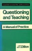 Questioning and teaching : a manual of practice /