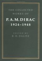 The collected works of P.A.M. Dirac, 1924-1948 /