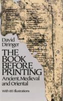 The book before printing : ancient, medieval, and oriental /