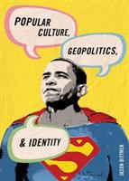 Popular culture, geopolitics, and identity /