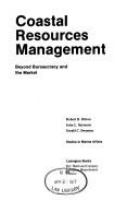 Coastal resources management : beyond bureaucracy and the market /