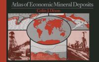 Atlas of economic mineral deposits : Colin J. Dixon.