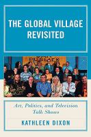 The global village revisited : art, politics, and television talk shows /