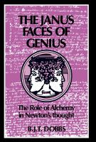 The Janus faces of genius : the role of alchemy in Newton's thought /