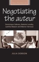 Negotiating the auteur : Dominique Cabrera, Noémie Lvovsky, Laetitia Masson and Marion Vernoux /