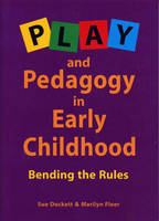Play and pedagogy in early childhood : bending the rules /