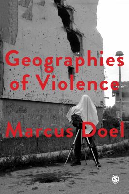 Geographies of Violence : Killing Space, Killing Time.
