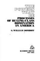 The powers that be : processes of ruling-class domination in America /
