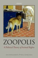 Zoopolis : a political theory of animal rights /