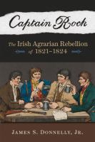 Captain Rock the Irish agrarian rebellion of 1821-1824 /