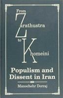 From Zarathustra to Khomeini : populism and dissent in Iran /