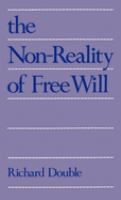 The non-reality of free will /