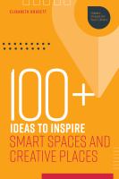 100+ ideas to inspire smart spaces and creative places /