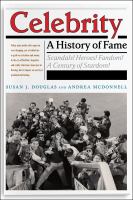 Celebrity : a history of fame /