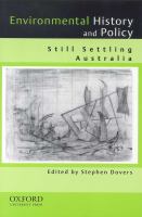 Environmental history and policy : still settling Australia /