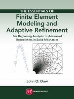 The essentials of finite element modeling and adaptive refinement for beginning analysts to advanced researchers in solid mechanics /