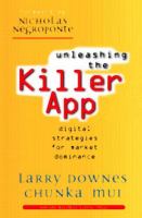 Unleashing the killer app : digital strategies for market dominance /