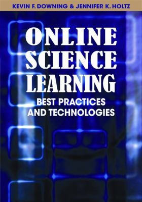Online science learning : best practices and technologies /