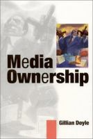 Media ownership : the economics and politics of convergence and concentration in the UK and European media /
