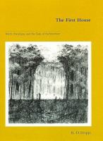 The first house : myth, paradigm, and the task of architecture /
