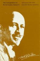 The correspondence of W. E. B. Du Bois /