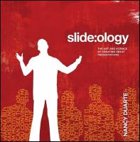 Slide:ology : the art and science of creating great presentations /