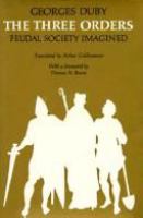 The three orders : feudal society imagined /