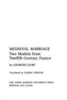 Medieval marriage : two models from twelfth-century France /