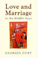 Love and marriage in the Middle Ages /