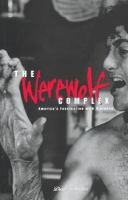 The werewolf complex : America's fascination with violence /