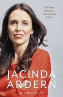Jacinda Ardern : the story behind an extraordinary leader /