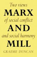 Marx and Mill : two views of social conflict and social harmony /