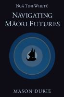 Ngā tini whetū : navigating Māori futures /