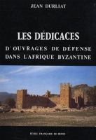 Les dedicaces d'ouvrages de defense dans l'Afrique byzantine /