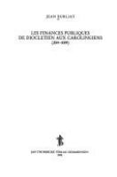 Les finances publiques de Diocletien aux Carolingiens (284-889) /