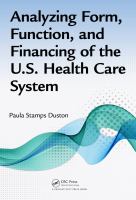 Analyzing form, function, and financing of the U.S. health care system /